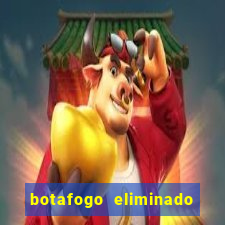 botafogo eliminado copa do brasil meme